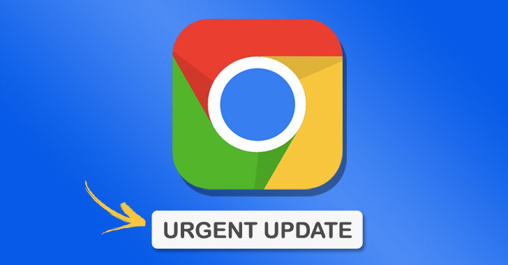 Google Chrome Hit by Second Zero-Day Attack – Urgent Patch Update Released
