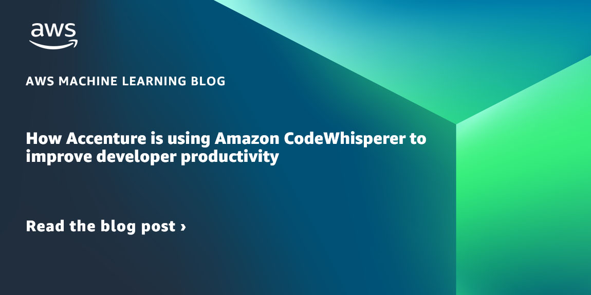 How Accenture is using Amazon CodeWhisperer to improve developer productivity