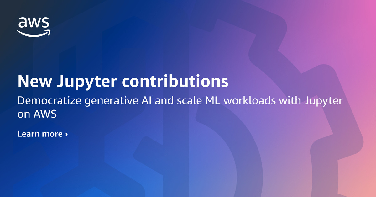 Announcing new Jupyter contributions by AWS to democratize generative AI and scale ML workloads