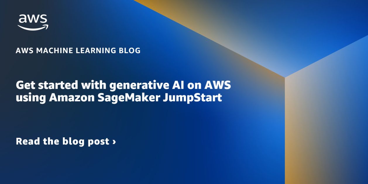 Get started with generative AI on AWS using Amazon SageMaker JumpStart