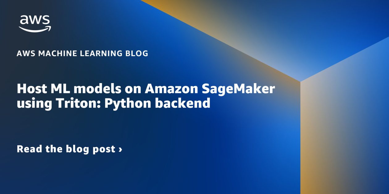 Host ML models on Amazon SageMaker using Triton: Python backend
