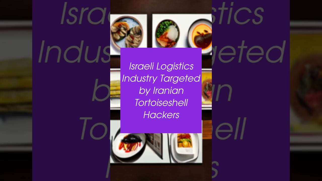 Iranian Tortoiseshell Hackers Targeting Israeli Logistics Industry