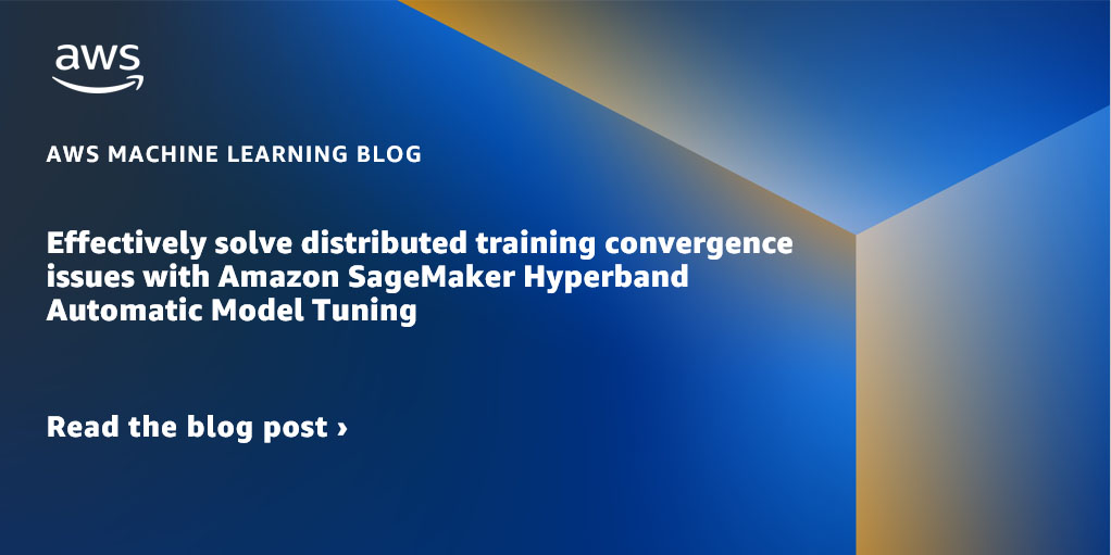 Effectively solve distributed training convergence issues with Amazon SageMaker Hyperband Automatic Model Tuning