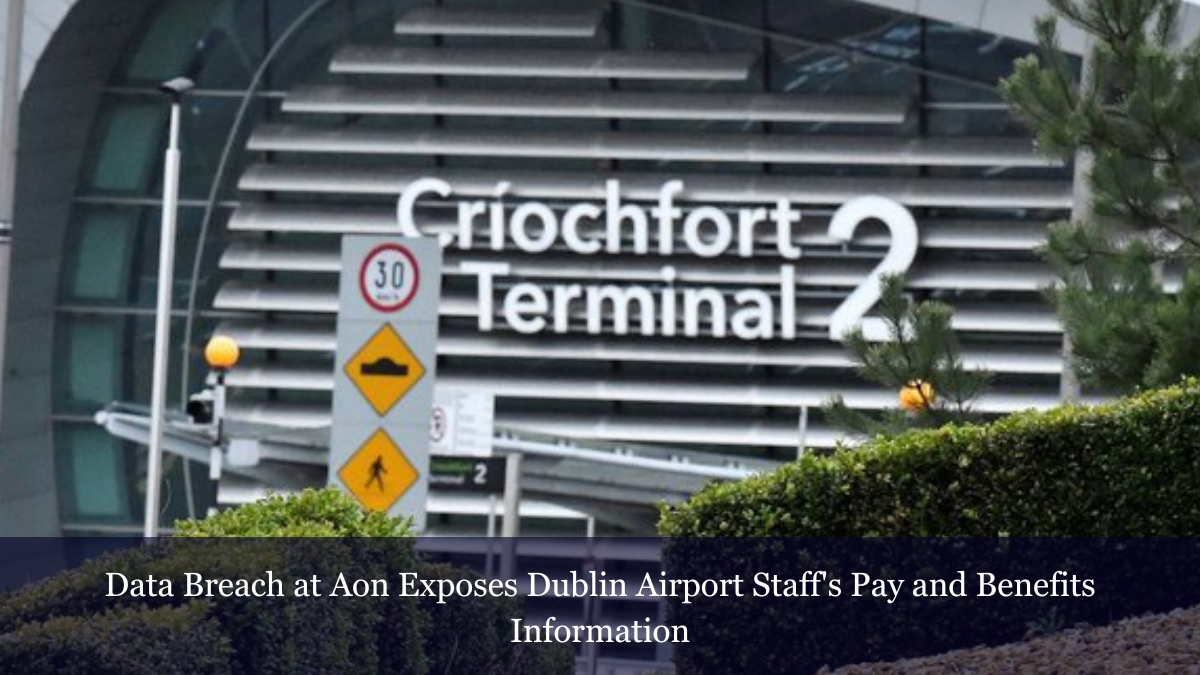 MOVEit attack on Aon exposed data of the staff at the Dublin Airport
