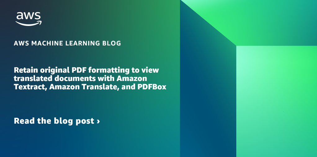 Retain original PDF formatting to view translated documents with Amazon Textract, Amazon Translate, and PDFBox